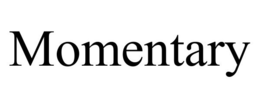 MOMENTARY trademark