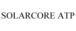 SOLARCORE ATP trademark