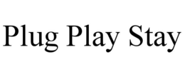 PLUG PLAY STAY trademark