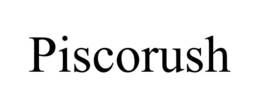 PISCORUSH trademark