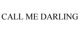 CALL ME DARLING trademark