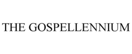 THE GOSPELLENNIUM trademark