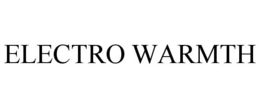ELECTRO WARMTH trademark