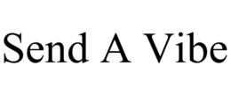 SEND A VIBE trademark