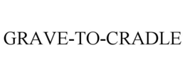 GRAVE-TO-CRADLE trademark