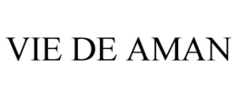 VIE DE AMAN trademark