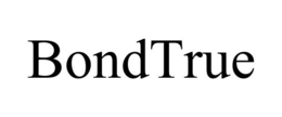 BONDTRUE trademark