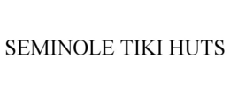 SEMINOLE TIKI HUTS trademark