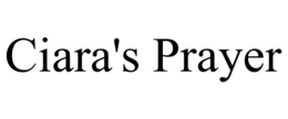 CIARA'S PRAYER trademark