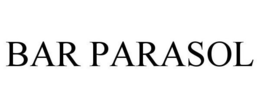 BAR PARASOL trademark