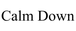 CALM DOWN trademark