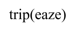 TRIP(EAZE) trademark