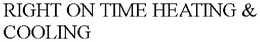 RIGHT ON TIME HEATING & COOLING trademark