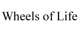 WHEELS OF LIFE trademark
