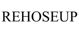 REHOSEUP trademark
