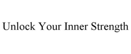 UNLOCK YOUR INNER STRENGTH trademark