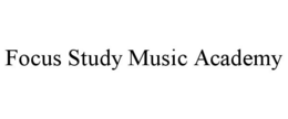 FOCUS STUDY MUSIC ACADEMY trademark