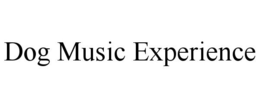 DOG MUSIC EXPERIENCE trademark