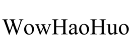 WOWHAOHUO trademark