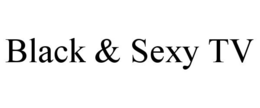 BLACK & SEXY TV trademark