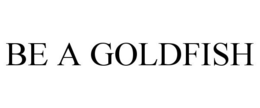 BE A GOLDFISH trademark