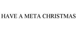 HAVE A META CHRISTMAS trademark