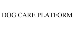 DOG CARE PLATFORM trademark