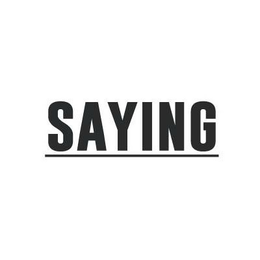 SAYING trademark