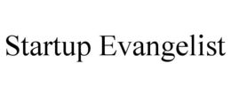 STARTUP EVANGELIST trademark