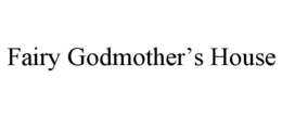 FAIRY GODMOTHER'S HOUSE trademark