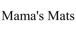MAMA'S MATS trademark