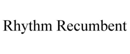 RHYTHM RECUMBENT trademark