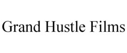 GRAND HUSTLE FILMS trademark