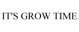 IT'S GROW TIME trademark