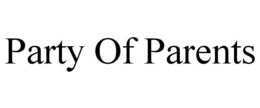 PARTY OF PARENTS trademark