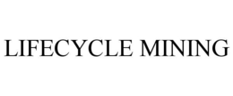 LIFECYCLE MINING trademark