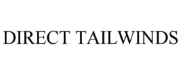 DIRECT TAILWINDS trademark