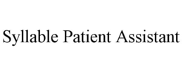 SYLLABLE PATIENT ASSISTANT trademark