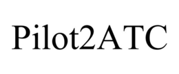 PILOT2ATC trademark