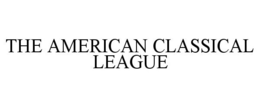THE AMERICAN CLASSICAL LEAGUE trademark
