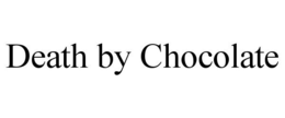DEATH BY CHOCOLATE trademark