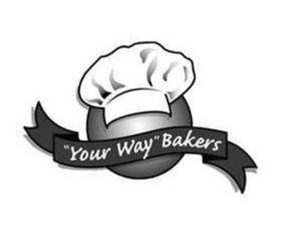 ''YOUR WAY'' BAKERS trademark