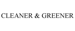 CLEANER & GREENER trademark