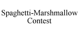 SPAGHETTI-MARSHMALLOW CONTEST trademark