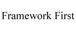 FRAMEWORK FIRST trademark