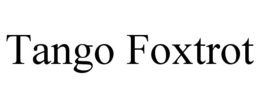 TANGO FOXTROT trademark