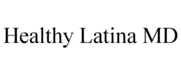 HEALTHY LATINA MD trademark