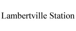 LAMBERTVILLE STATION trademark