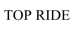 TOP RIDE trademark
