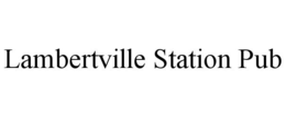 LAMBERTVILLE STATION PUB trademark